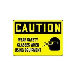  CAUTION WEAR SAFETY GLASSES WHEN USING EQUIPMENT Sign   10 