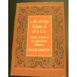  As a City Upon a Hill The Town in American History Page 