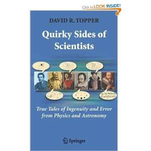  Quirky Sides of Scientists: True Tales of Ingenuity and 