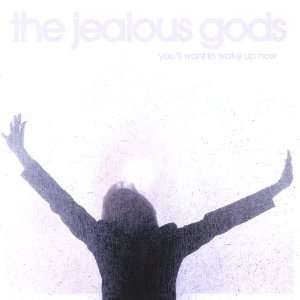  Youll Want to Wake Up Now Jealous Gods Music