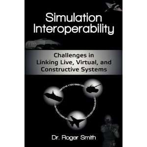 com Simulation Interoperability Challenges in Linking Live, Virtual 