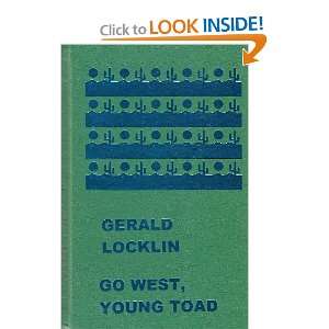 Go West, Young Toad: Selected Writings: Gerald Locklin, Mark Weber 