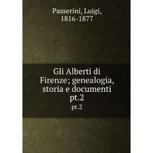 Gli Alberti di Firenze; genealogia, storia e documenti. pt.2 Luigi 
