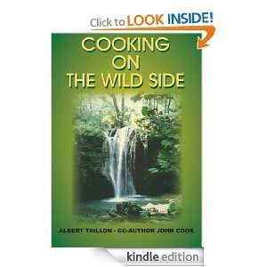 COOKING ON THE WILD SIDE ALBERT TAILLON   CO AUTHOR JOHN COOK  