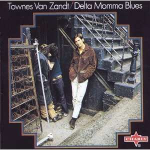  Delta Momma Blues Townes Van Zandt Music