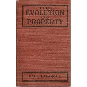   OF PROPERTY FROM SAVAGERY TO CIVILIZATION Paul LaFargue Books