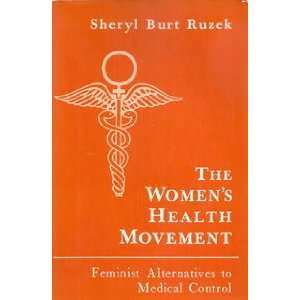  The Womens Health Movement Feminist Alternatives Medical 