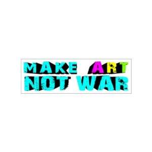  MAKE ART NOT WAR   Window Bumper Laptop Sticker 