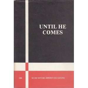  Until He Comes  Abilene Christian University Annual Bible 