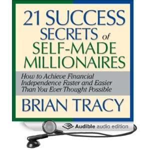 21 Success Secrets of Self Made Millionaires: How to Achieve Financial 