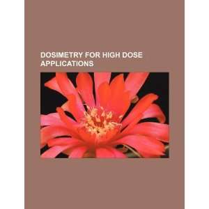  Dosimetry for high dose applications (9781234065331) U.S 