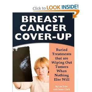 Breast Cancer Cover Up: Buried Treatments that are Wiping Out Tumors 