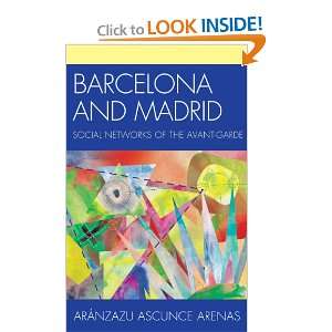  Barcelona and Madrid Social Networks of the Avant Garde 