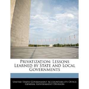  Privatization: Lessons Learned by State and Local 