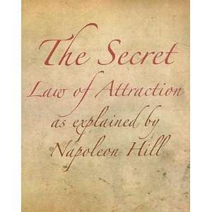 The Secret Law of Attraction as Explained by Napoleon Hill [SECRET LAW 