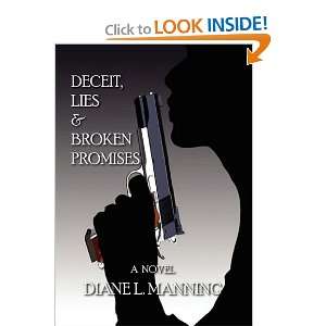  DECEIT, LIES & BROKEN PROMISES (9781456833879): Diane L 