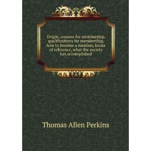   reference, what the society has accomplished Thomas Allen Perkins
