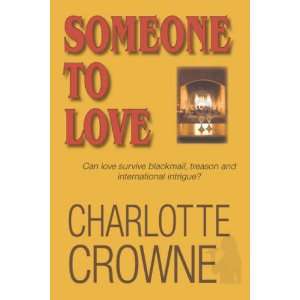  Someone To Love (9781596637740): Charlotte Crowne: Books