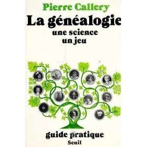  La genealogie, une science, un jeu Quelques elements 