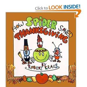    How Spider Saved Thanksgiving (9780613136808) Robert Kraus Books