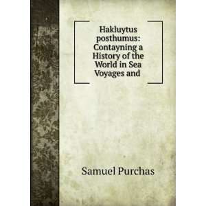  Hakluytus posthumus Contayning a History of the World in 