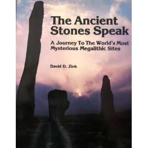  Stones Speak A Journey To The Worlds Most Mysterious Megalithic 