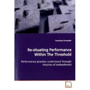  Re situating Performance Within The Threshold Performance 
