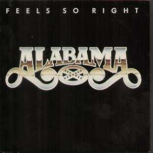  FEELS SO RIGHT 7 INCH (7 VINYL 45) UK RCA 1981 ALABAMA 