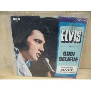  Life; Only Believe Elvis Presley Music