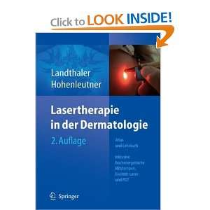  Lasertherapie in der Dermatologie Atlas und Lehrbuch 