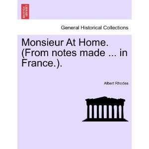   From notes made  in France.). (9781241598457) Albert Rhodes Books