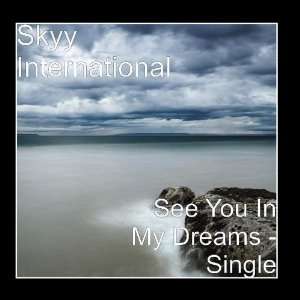  See You In My Dreams   Single Skyy International Music