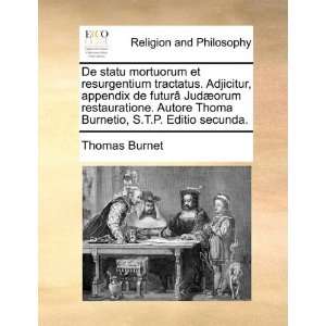   Editio secunda. (Latin Edition) (9781170909270) Thomas Burnet Books