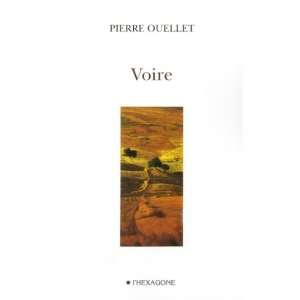  VOIRE (9782890068018) Pierre Ouellet Books