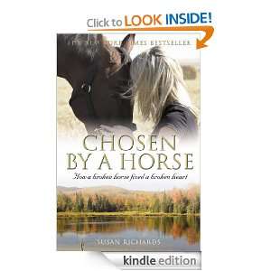 Chosen By A Horse How A Broken Horse Fixed A Broken Heart Susan 