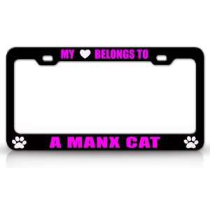 MY HEART BELONGS TO A MANX Cat Pet Auto License Plate Frame Tag Holder 