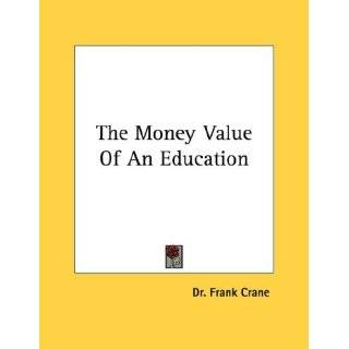  money value of an education by dr frank crane paperback sept 15 2006 