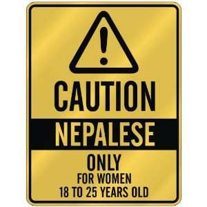 CAUTION  NEPALESE ONLY FOR WOMEN 18 TO 25 YEARS OLD  PARKING SIGN 