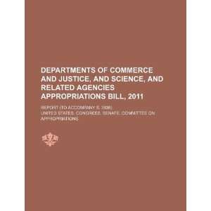   bill, 2011 report (to accompany S. 3636) (9781234610890) United