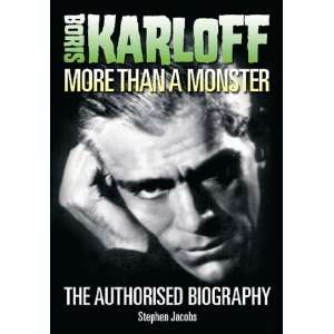  Boris Karloff More Than a Monster [Hardcover] Stephen 