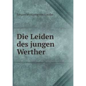  Die Leiden des jungen Werther Johann Wolfgang von Goethe 