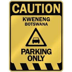   CAUTION KWENENG PARKING ONLY  PARKING SIGN BOTSWANA
