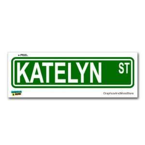  Katelyn Street Road Sign   8.25 X 2.0 Size   Name Window 