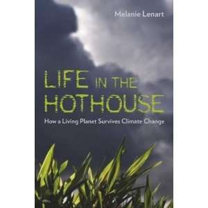  Life in the Hothouse How a Living Planet Survives Climate 