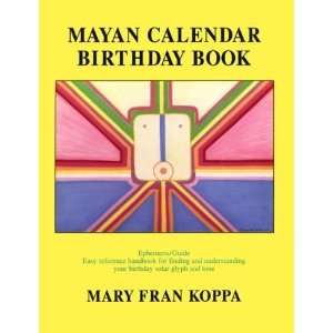  Mayan Calendar Birthday Book [Paperback] Mary Fran Koppa 
