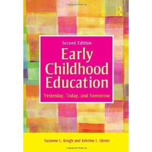  Early Childhood Education: Yesterday, Today, and Tomorrow 