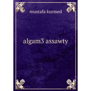 algam3 assawty mustafa kurmed  Books