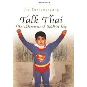 Talk Thai The Adventures of Buddhist Boy [Hardcover] Ira 