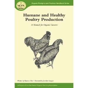 and Healthy Poultry Production A Manual for Organic Growers (Organic 