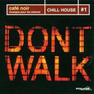 Cafe NoirChill House+Vol.1=Atjazz,Gazzara,Do Funk=  